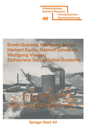 Zeitvarianz betrieblicher Systeme von Bauer, FUCHS, GROCHLA, Lehmann, VIEWEG