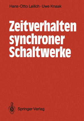 Zeitverhalten synchroner Schaltwerke von Knaak,  Uwe, Leilich,  Hans-Otto