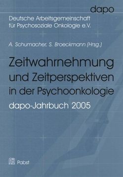 Zeitwahrnehmung und Zeitperspektiven in der Psychoonkologie von Broeckmann,  S, Schumacher,  A
