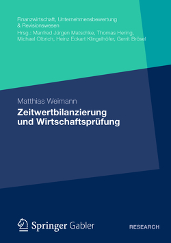 Zeitwertbilanzierung und Wirtschaftsprüfung von Weimann,  Matthias