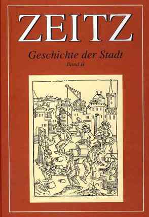 Zeitz – Geschichte der Stadt im Rahmen überregionaler Ereignisse und Entwicklungen von Drössler,  Rudolf, Trimpert,  Holger