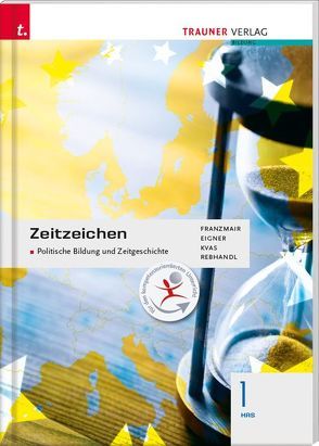 Zeitzeichen – Politische Bildung und Zeitgeschichte 1 HAS von Eigner,  Michael, Franzmair,  Heinz, Kvas,  Armin, Rebhandl,  Rudolf