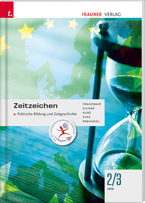 Zeitzeichen – Politische Bildung und Zeitgeschichte 2/3 HAS von Eigner,  Michael, Franzmair,  Heinz, Kurz,  Michael, Kvas,  Armin, Rebhandl,  Rudolf