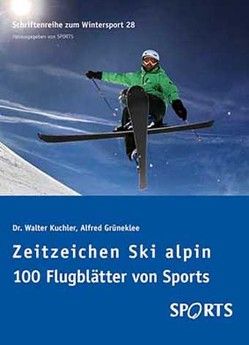 Zeitzeichen Ski alpin 100 Flugblätter von Sports von Kuchler,  Dr. Walter