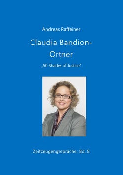 Zeitzeugengespräche / Claudia Bandion-Ortner von Raffeiner,  Andreas