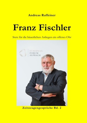 Zeitzeugengespräche / Franz Fischler von Raffeiner,  Andreas