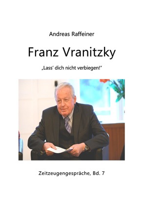 Zeitzeugengespräche / Franz Vranitzky von Raffeiner,  Andreas