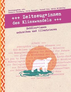 Zeitzeug*innen des Klimawandels von Herzberg,  Daniela, Kaergel,  Julia, Rau,  Hannah, Wilkening,  Antje