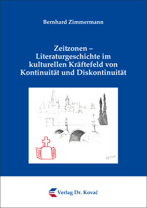 Zeitzonen – Literaturgeschichte im kulturellen Kräftefeld von Kontinuität und Diskontinuität von Zimmermann,  Bernhard