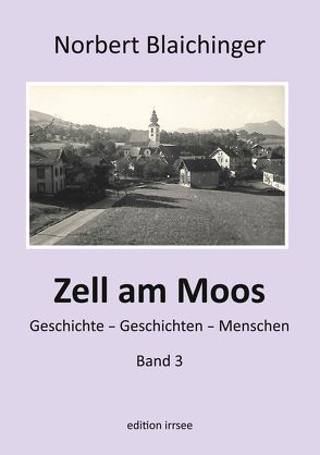 Zell am Moos 3 von Blaichinger,  Norbert