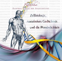 Zellbiologie, assoziatives Gedächtnis und die Persönlichkeit von Nilges,  Silvia, Ramtha, 