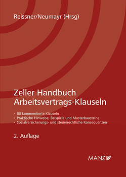 Zeller Handbuch Arbeitsvertrags-Klauseln von Neumayr,  Matthias, Reissner,  Gert-Peter