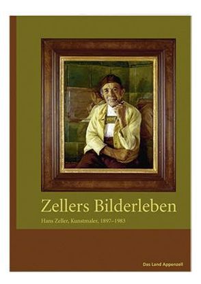 Zellers Bilderleben von Ferrari,  Esther, Inauen,  Roland, Zünd,  Marcel