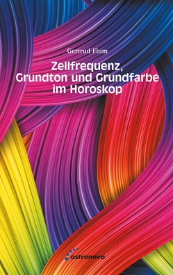 Zellfrequenz, Grundton und Grundfarbe im Horoskop von Flum,  Gertrud