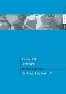 Zement und Kalk von F.A. Finger-Institut für Baustoffkunde derBauhaus-Universität Weimar, Stark,  Jochen, Wicht,  Bernd