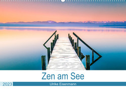 Zen am See (Wandkalender 2023 DIN A2 quer) von Eisenmann,  Ulrike