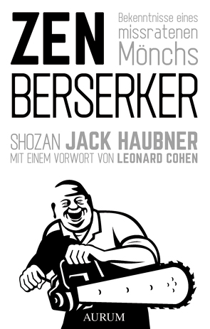 Zen Berserker von Cohen,  Leonard, Haubner,  Shozan Jack