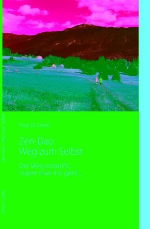 Zen-Dao – Weg zum Selbst von Zettel,  Peter D