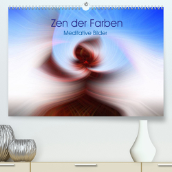 Zen der Farben – Meditative Bilder (Premium, hochwertiger DIN A2 Wandkalender 2023, Kunstdruck in Hochglanz) von Knaack,  Martin