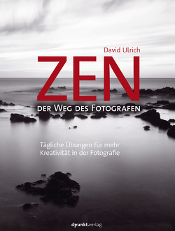 Zen – der Weg des Fotografen von Alkemper,  Christian, Ulrich,  David