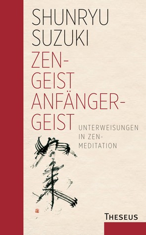 Zen – Geist Anfänger – Geist von Baker,  Richard, Dornier,  Silvius, Schaup,  Susanne, Smith,  Huston, Suzuki,  Shunryû