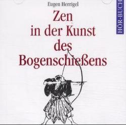 Zen in der Kunst des Bogenschiessens von Herrigel,  Eugen