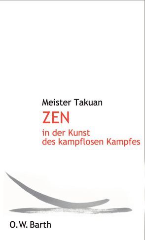 Zen in der Kunst des kampflosen Kampfes von Lehner,  Jochen, Meister Takuan, Wilson,  William Scott
