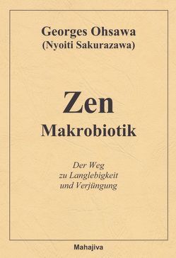 Zen Makrobiotik von Arnoldi,  Marie, Ohsawa,  Georges