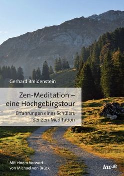 Zen-Meditation – eine Hochgebirgstour von Breidenstein,  Gerhard