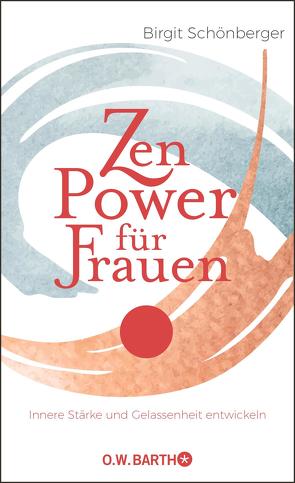 Zen-Power für Frauen von Schönberger,  Birgit