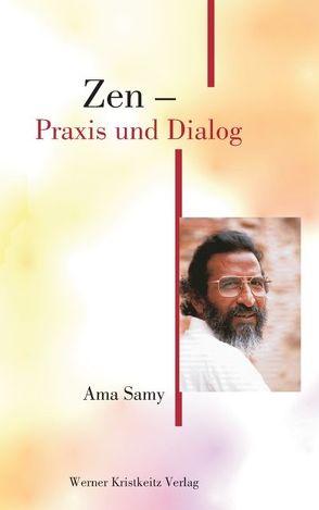 Zen – Praxis und Dialog von Samy,  Ama