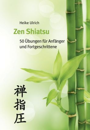 Zen Shiatsu von Ulrich,  Heike