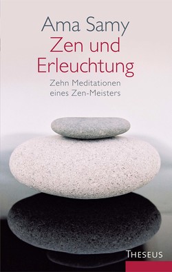 Zen und Erleuchtung von Bauberger,  Stefan, Samy,  Ama