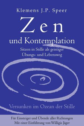 Zen und Kontemplation von Speer,  Klemens J.P.