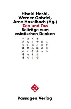 Zen und Tao von Gabriel,  Werner, Haselbach,  Arne, Hashi,  Hisaki