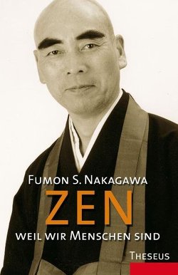 Zen – Weil wir Menschen sind von Nakagawa,  Fumon