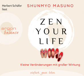 Zen your life von Bartels,  Nora, Masuno,  Shunmyo, Schäfer,  Herbert