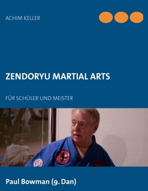 Zendoryu Martial Arts von Keller,  Achim