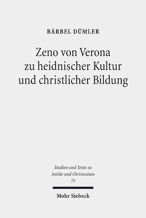 Zeno von Verona zu heidnischer Kultur und christlicher Bildung von Dümler,  Bärbel