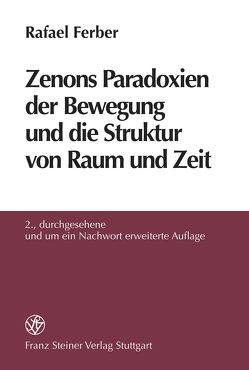 Zenons Paradoxien der Bewegung und die Struktur von Raum und Zeit von Ferber,  Rafael