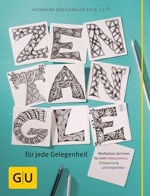 Zentangle® für jede Gelegenheit von Königsbauer-Kolb,  Katharina