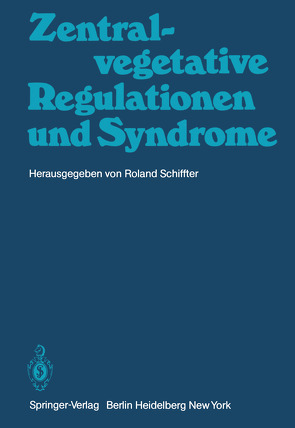 Zentral-vegetative Regulationen und Syndrome von Schiffter,  R.