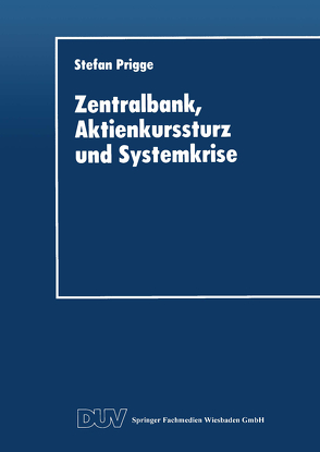 Zentralbank, Aktienkurssturz und Systemkrise von Prigge,  Stefan