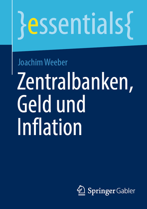 Zentralbanken, Geld und Inflation von Weeber,  Joachim