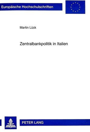 Zentralbankpolitik in Italien von Lück,  Martin