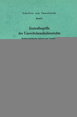 Zentralbegriffe des Umweltchemikalienrechts. von Bosselmann,  Klaus, Kloepfer,  Michael