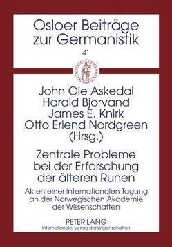 Zentrale Probleme bei der Erforschung der älteren Runen von Askedal,  John Ole, Bjorvand,  Harald, Knirk,  James E., Nordgreen,  Otto Erlend