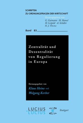 Zentralität und Dezentralität von Regulierung in Europa von Heine,  Klaus, Kerber,  Wolfgang