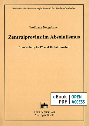 Zentralprovinz im Absolutismus von Neugebauer,  Wolfgang