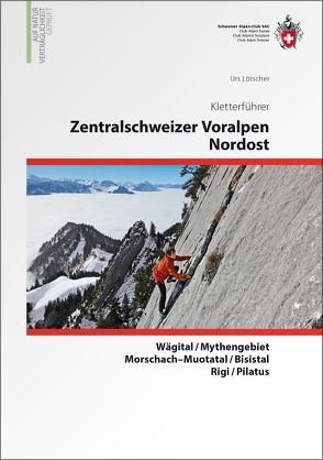 Zentralschweizer Voralpen Nordost von Lörtscher,  Urs